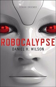 Robocalypse by Daniel H. Wilson