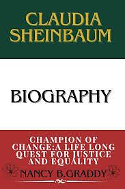 Claudia Sheinbaum Biography: Champion of Change:A Life Long Quest for Justice and Equality by Nancy B. Graddy