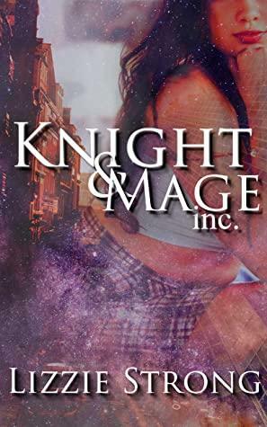 Knight&Mage Inc. by Lizzie Strong