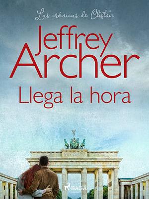 Llega la hora by Jeffrey Archer