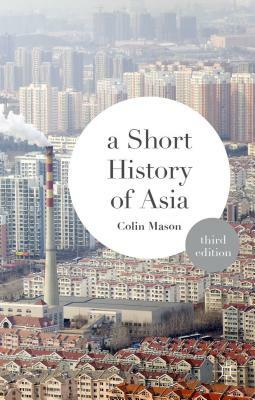 A Short History of Asia by Colin Mason