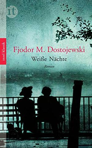 Weiße Nächte: Eine Liebesgeschichte by Hermann Röhl, Fyodor Dostoevsky