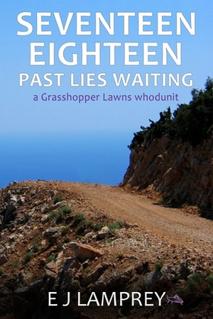 Seventeen Eighteen Past Lies Waiting by E. J. Lamprey