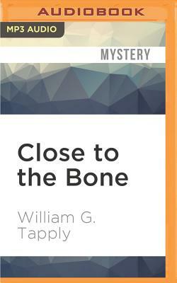 Close to the Bone by William G. Tapply