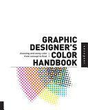 Graphic Designer's Color Handbook: Choosing and Using Color from Concept to Final Output by Barb Karg, Rick Sutherland