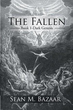 The Fallen by Sean M. Bazaar, Sean M. Bazaar