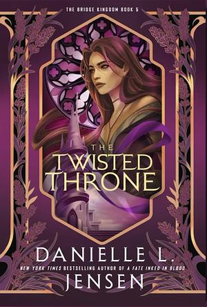 The Twisted Throne by Danielle L. Jensen