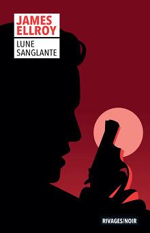 Lune sanglante by James Ellroy