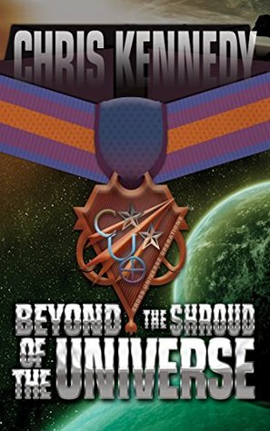 Beyond the Shroud of the Universe by Chris Kennedy