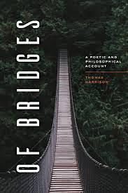 Of Bridges: A Poetic and Philosophical Account by Thomas Harrison