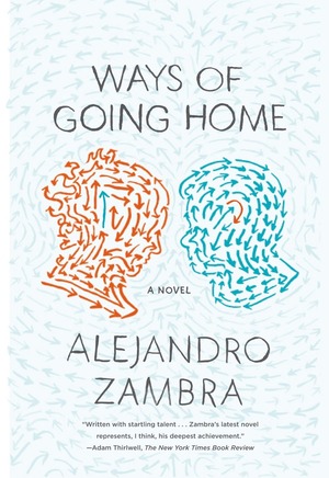 Ways of Going Home by Alejandro Zambra