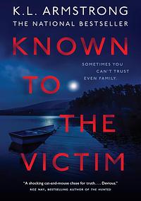 Known to the Victim by K.L. Armstrong