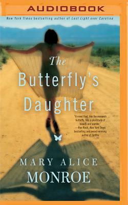 The Butterfly's Daughter by Mary Alice Monroe