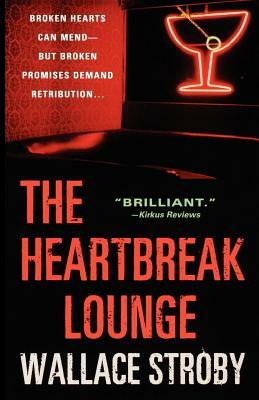 The Heartbreak Lounge by Wallace Stroby