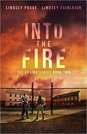 Into the Fire by Lindsey Pogue, Lindsey Fairleigh