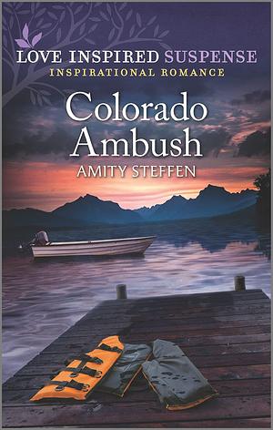 Colorado Ambush: A Romantic Suspense Novel by Amity Steffen, Amity Steffen