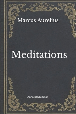 Meditations: Annotated edition by Marcus Aurelius