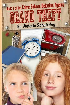 Grand Theft: Crime Solver's Detective Agency book 2 by Victoria Schwimley