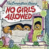 The Berenstain Bears No Girls Allowed by Stan Berenstain, Jan Berenstain