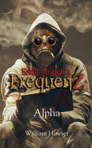 Eddie Rotten's FrequenZ: Alpha by Jennifer Howser, William Howser, Julianne Snow