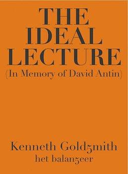 The Ideal Lecture by Kenneth Goldsmith