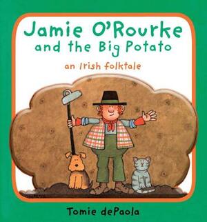 Jamie O'Rourke and the Big Potato: An Irish Folktale by Tomie dePaola