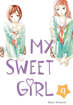 My Sweet Girl, Volume 9 by Rumi Ichinohe