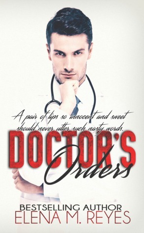 Doctor's Orders by Elena M. Reyes