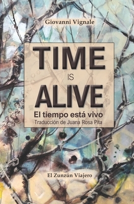 Time is Alive/El tiempo está vivo by Giovanni Vignale