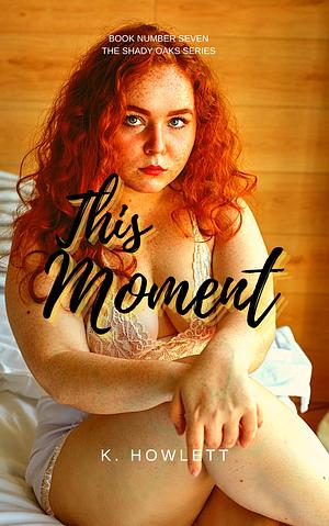 This Moment by Karmellah Howlett