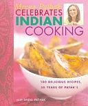 Meena Pathak Celebrates Indian Cooking: 100 Delicious Recipes, 50 Years of Patak's by Anjali Pathak, Meena Pathak