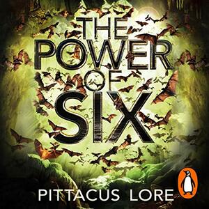 The Power of Six by Pittacus Lore