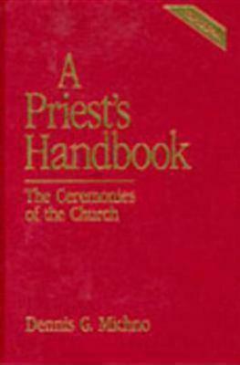 A Priest's Handbook: The Ceremonies of the Church by Richard E. Mayberry, Dennis G. Michno, Christopher L. Webber