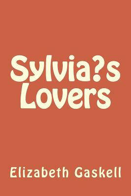 Sylvia's Lovers by Elizabeth Gaskell