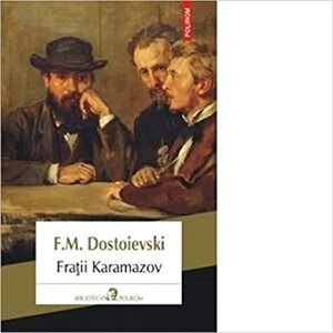 Frații Karamazov by Isabella Dumbravă, Ovidiu Constantinescu, Fyodor Dostoevsky