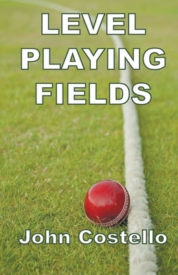 Level Playing Fields by John Costello