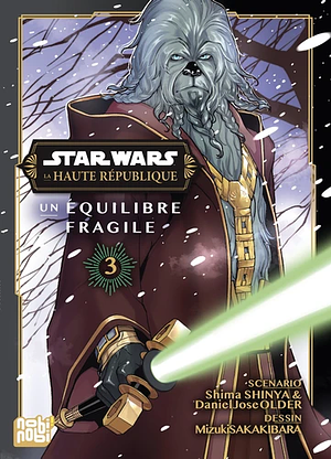 Star Wars - La Haute République - Un équilibre fragile T03 by Daniel José Older, Shima Shinya