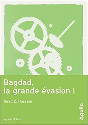 bagdad, la grande évasion ! by Saad Z. Hossain