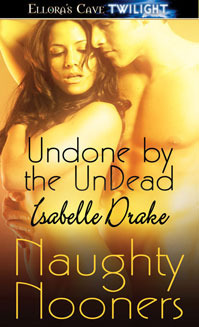 Undone by the Undead by Isabelle Drake