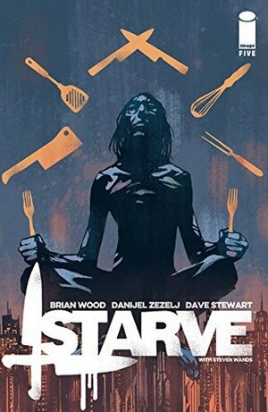Starve #5 by Dave Stewart, Danijel Žeželj, Brian Wood