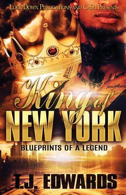 King of New York: Blueprints of a Legend by T. J. Edwards