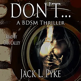 Don't... by Jack L. Pyke