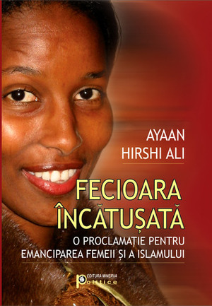 Fecioara încătușată. O proclamație pentru emanciparea femeii și a islamului by Cristina Tache, Ayaan Hirsi Ali