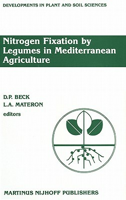 Nitrogen Fixation by Legumes in Mediterranean Agriculture: Proceedings of a Workshop on Biological Nitrogen Fixation on Mediterranean-Type Agriculture by 