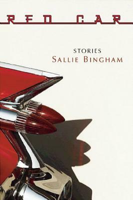 Red Car: Stories by Sallie Bingham