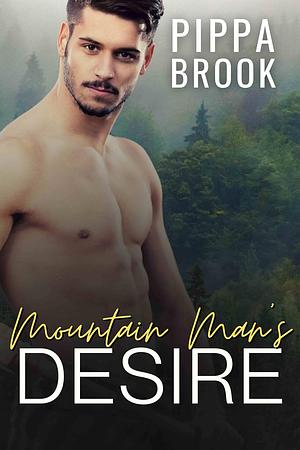 Mountain Man's Desire by Pippa Brook