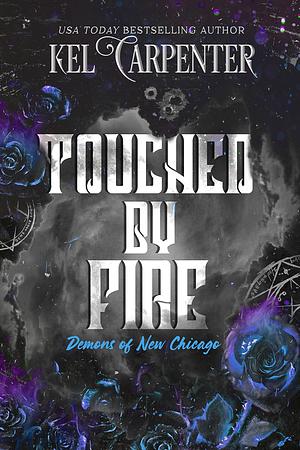 Touched by Fire by Kel Carpenter