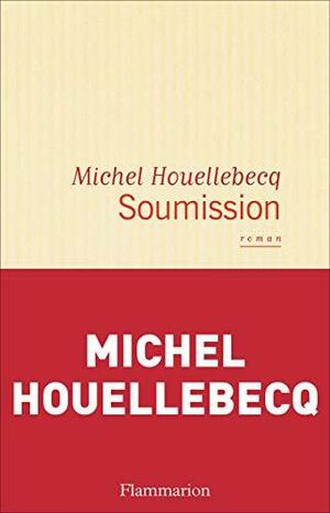 Soumission by Michel Houellebecq
