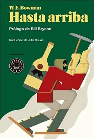 Hasta arriba by W.E. Bowman, Bill Bryson, Julia Osuna Aguilar
