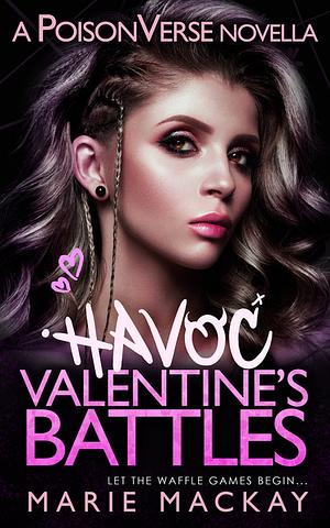 Havoc: Valentine's Battles by Marie Mackay